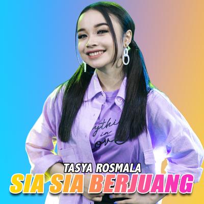 Sia Sia Berjuang By Ageng Music, Tasya Rosmala's cover