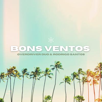 Bons Ventos By Overdriver Duo, Rodrigo Santos's cover