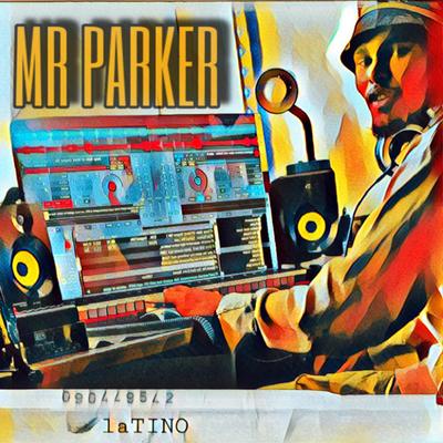 MR PARKER By laTINO's cover