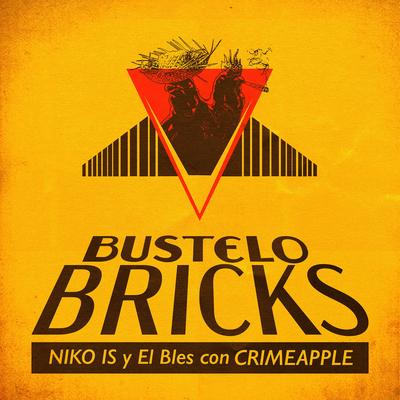 Bustelo Bricks By El Bles, Niko Is, crimeapple's cover