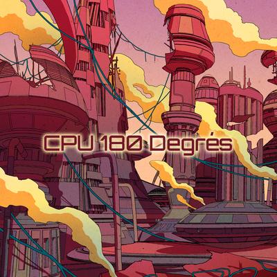 CPU 180 Degrés By Coccolite's cover