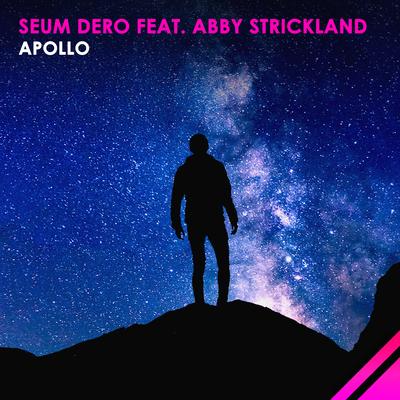 Apollo (Original Mix) By Seum Dero, Abby Strickland's cover