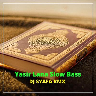 Yasir Lana Dj Sholawat Slow Bass's cover