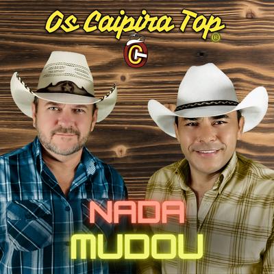 Nada Mudou By Os Caipira Top's cover