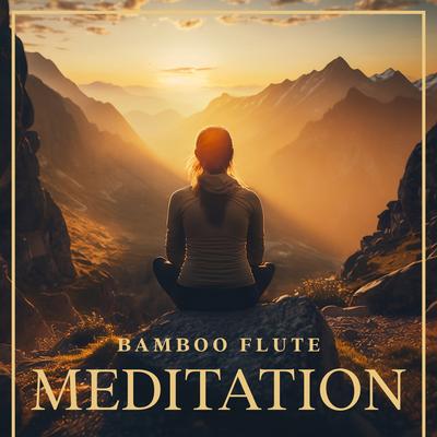 Bamboo Flute Meditation: Beautiful Asian Zen Atmosphere, Peaceful Place, Breathe Deep, Zen Nature, Calm Meditation's cover
