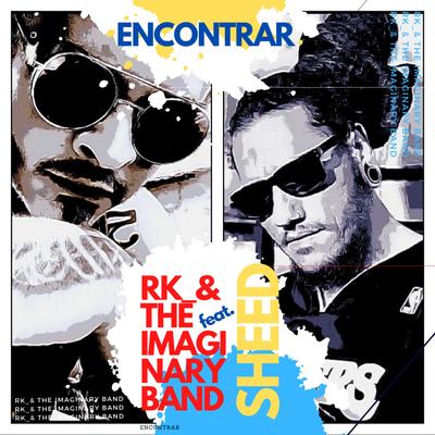 Encontrar By RK_& THE IMAGINARY BAND, Sheed's cover