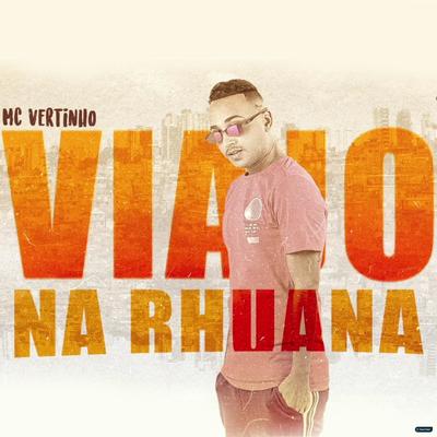 Viajo na Rhuana By Mc Vertinho's cover