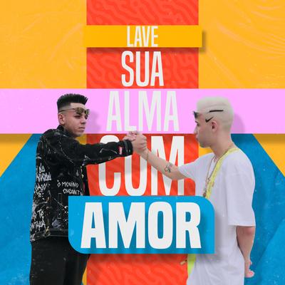 Lave Sua Alma Com Amor By Mc Lukinhas Ld, MC Wilber's cover