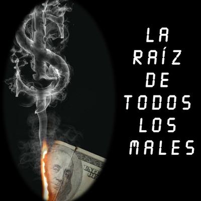 La Raíz de Todos los Males's cover