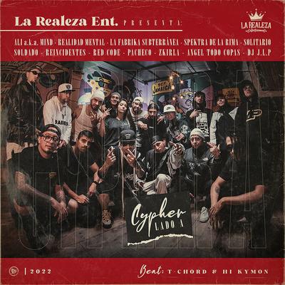 Cypher Lado A (feat. La Fabrik Subterranea,Spektra De La Rima,Solitario Soldado,Reincidentes Bta,ZKIRLA,Todo Copas,Dj J.L.P,La Realeza Music,T-Chord,Hi-Kymon)'s cover