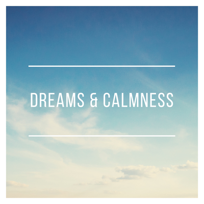 Dreams & Calmness By X.L.T's cover