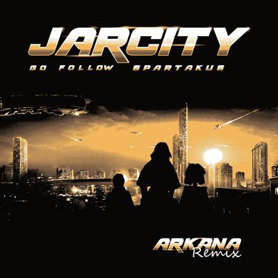 Go Follow Spartakus (ARKANA Remix)'s cover