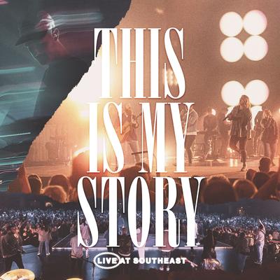 This is My Story [Live] By Southeast Worship's cover