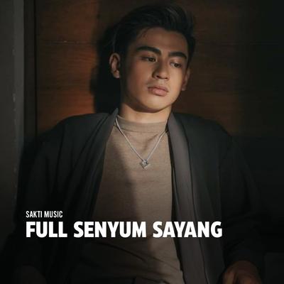 Full Senyum Sayang By Sakti Music's cover