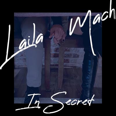 In Secret By Laila Mach's cover
