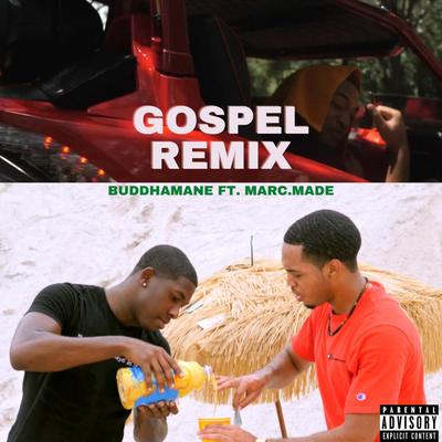 Gospel Remix By Buddhamane, Marc.Made's cover