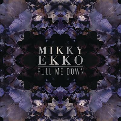 Pull Me Down By Mikky Ekko's cover