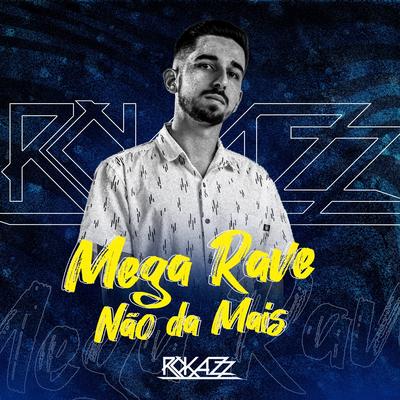 Mega Rave Nao da Mais By Dj Rokazz's cover