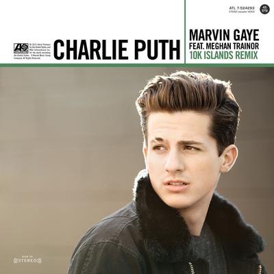 Marvin Gaye (feat. Meghan Trainor) [10K Islands Remix] By Charlie Puth, Meghan Trainor's cover