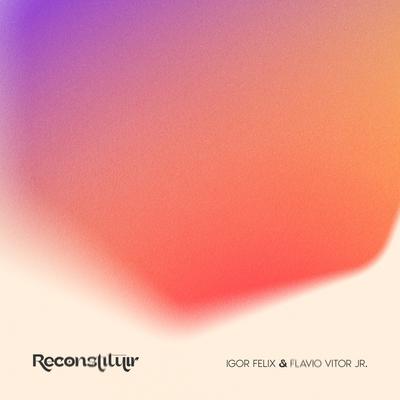 Reconstituir By Igor Felix, Flavio Vitor Jr.'s cover