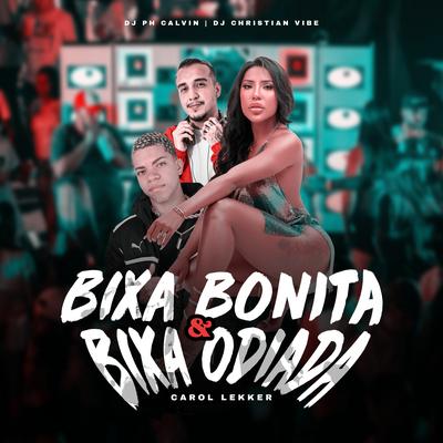 Bicha Bonita É Bicha Odiada By CAROL LEKKER, DJ PH CALVIN, DJ Christian Vibe's cover