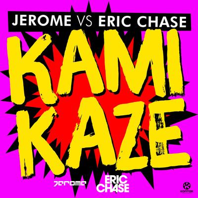 Kamikaze (Radio Edit) By Jerome, Eric Chase's cover