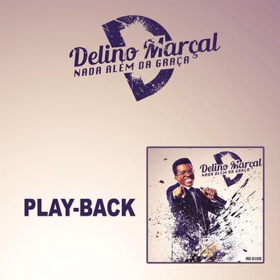 Deus é Deus (Playback) By Delino Marçal's cover