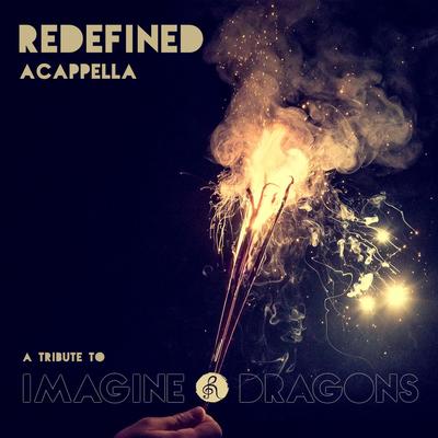Imagine Dragons Medley: Demons / Radioactive / It's Time /On Top of the World By Redefined's cover