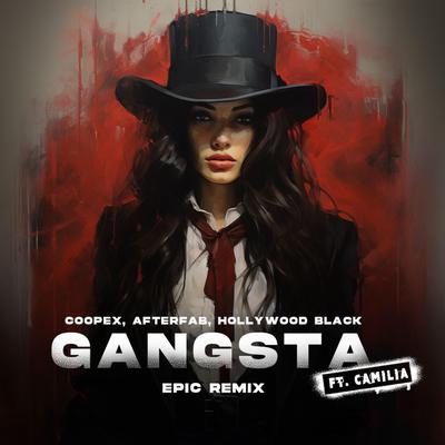 Gangsta (Epic Remix) By Coopex, Afterfab, Hollywood Black, Camilia's cover