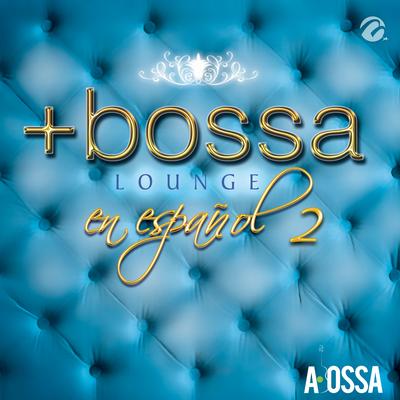 Bossa Lounge en Español Vol. 2's cover