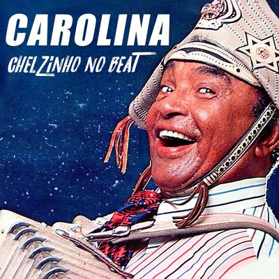 Carolina By Chelzinho No Beat's cover