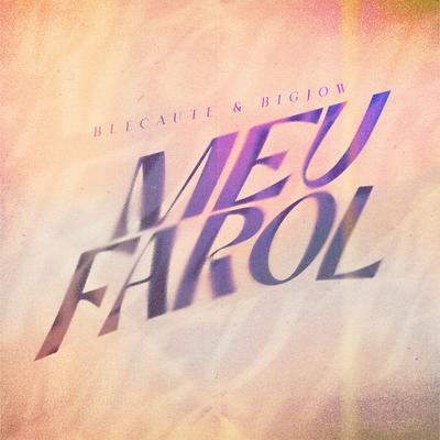 Meu Farol By Blecaute, BigJow's cover