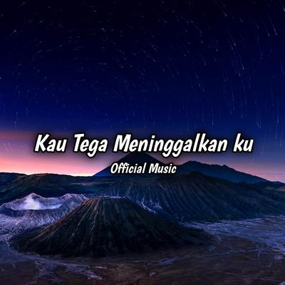 DJ Kau Tega Meninggalkan Ku's cover