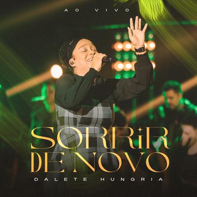 Sorrir de Novo (Ao Vivo) By Dalete Hungria, Todah Music's cover