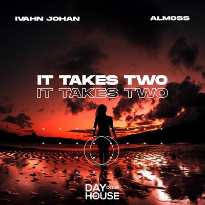 It Takes Two By Ivahn Johan, Alm0ss's cover