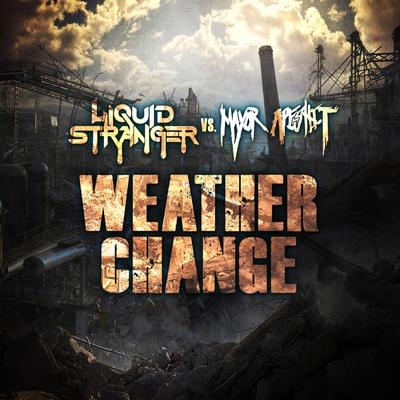 Weather Change By Liquid Stranger, Mayor Apeshit's cover