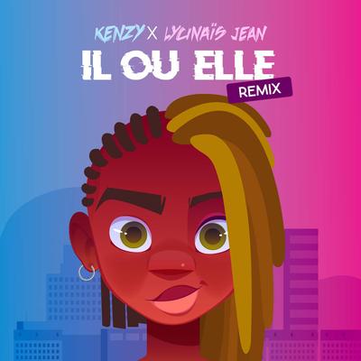 Il ou elle (Remix) By Kenzy, Lycinaïs Jean's cover