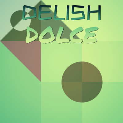 Delish Dolce's cover