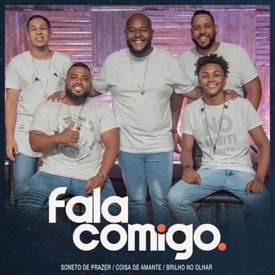 Soneto de Prazer / Coisa de Amante / Brilho no Olhar By Grupo Fala Comigo's cover