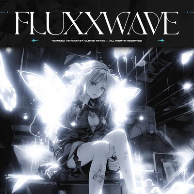 Fluxxwave (Eternal Remix) By Eternal, Clovis Reyes's cover
