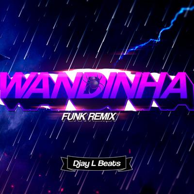 FUNK DA WANDINHA By Djay L Beats, Djay Nyne's cover