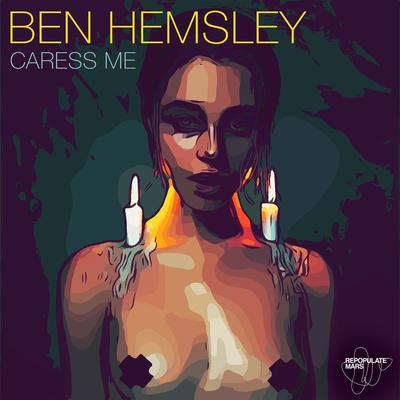 Caress Me By Ben Hemsley's cover