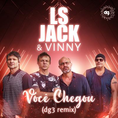 Você Chegou (dg3 Remix) By Ls Jack, Vinny, dg3 Music's cover