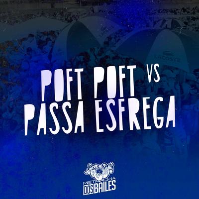 Poft Poft Vs Passa Esfrega By Mc Gw, MC Douglinhas BDB's cover