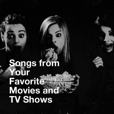 Songs from Your Favorite Movies and TV Shows's cover