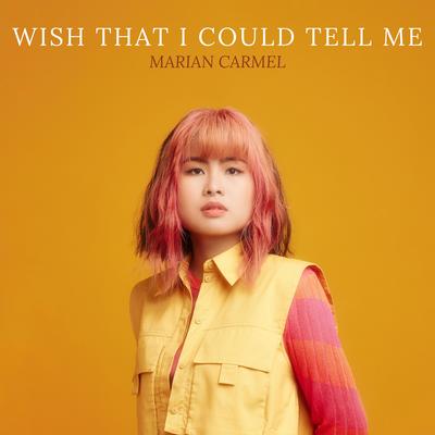 Wish That I Could Tell Me By Marian Carmel's cover