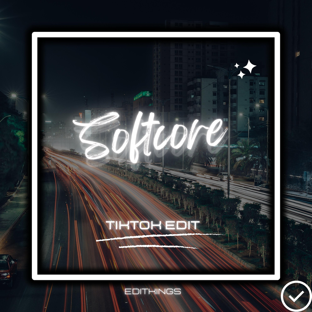 Softcore (TikTok Edit) [Remix] Official TikTok Music | album by EDITKINGS -  Listening To All 0 Musics On TikTok Music