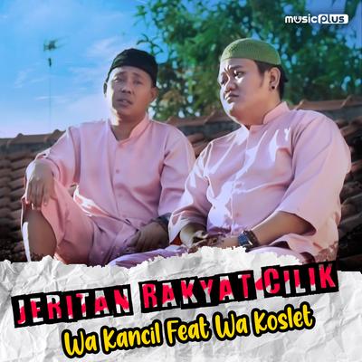 Jeritan Rakyat Cilik By Wa Kancil, Wa Koslet's cover