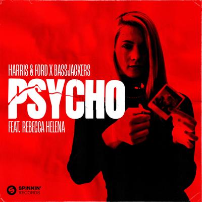 Psycho (feat. Rebecca Helena) By Harris & Ford, Bassjackers, Rebecca Helena's cover