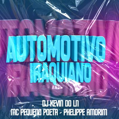 Automotivo Iraquiano By DJ Kevin Do LN, Mc Pequeno Poeta, Phelippe Amorim's cover